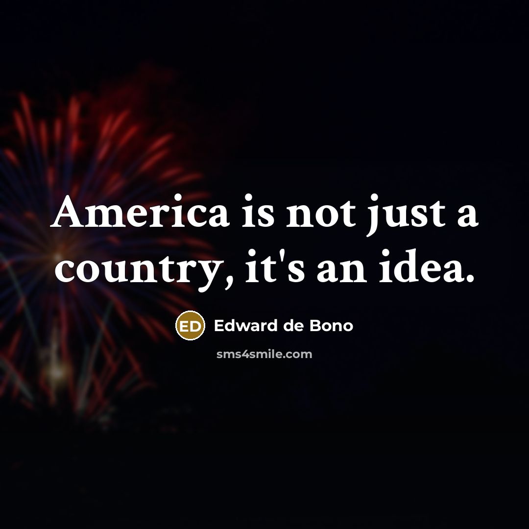 “America is not just a country, it's an idea.…” quote by Edward de Bono