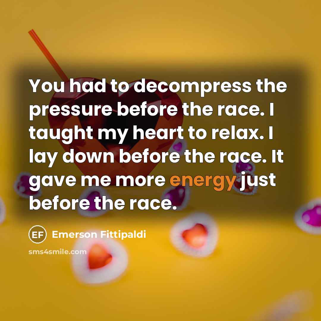 “You had to decompress the pressure before the race. I…” quote by Emerson Fittipaldi