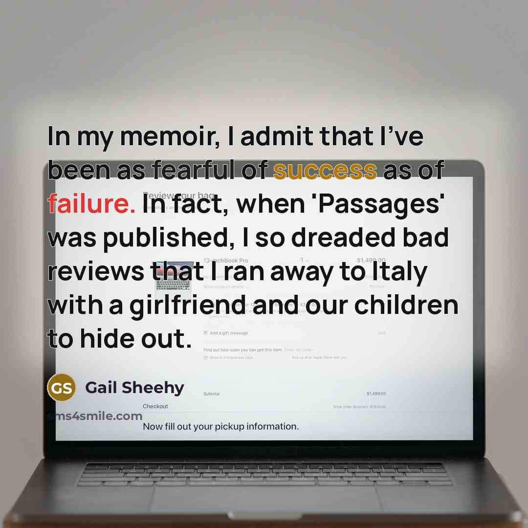 “In my memoir, I admit that I've been as fearful…” quote by Gail Sheehy