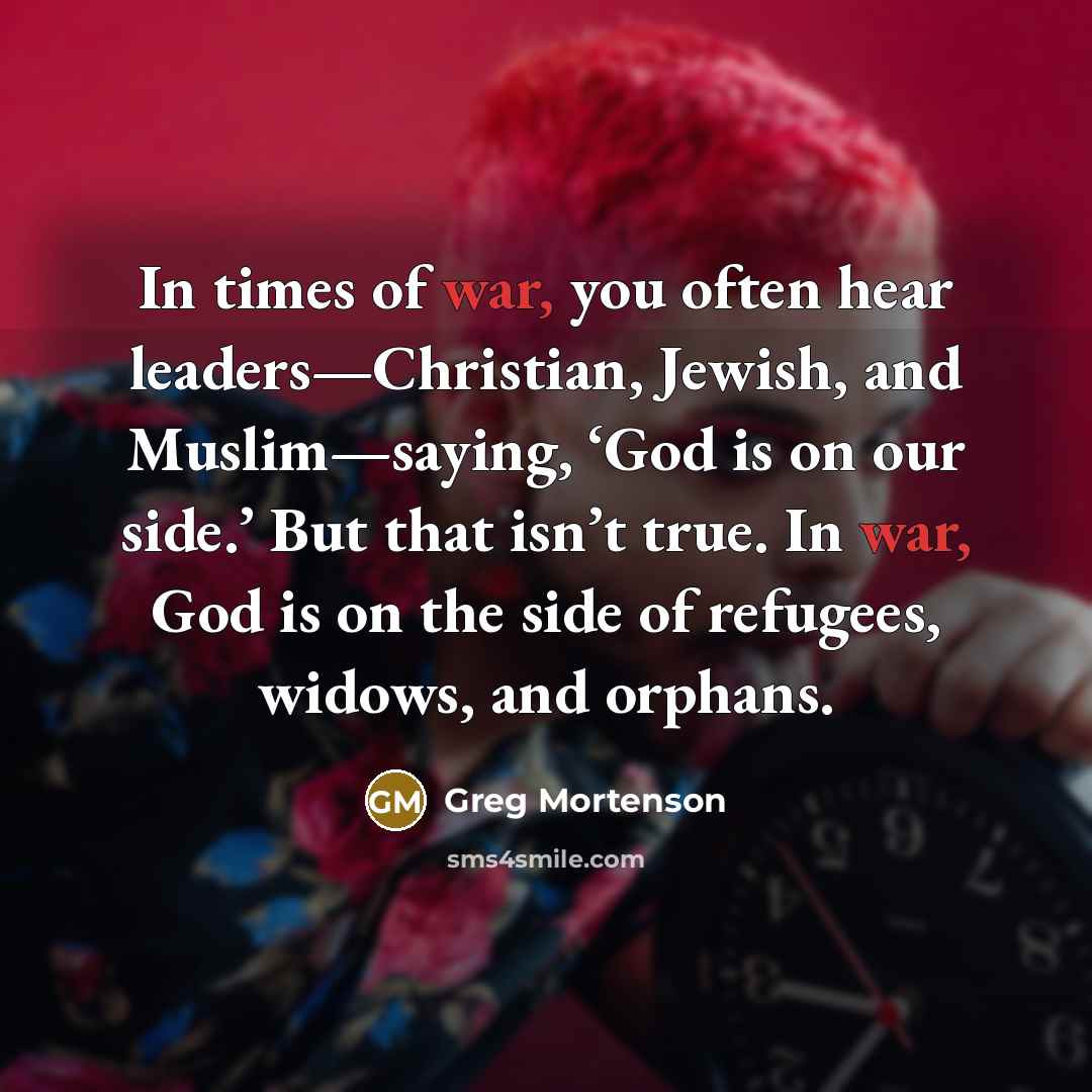 “In times of war, you often hear leaders—Christian, Jewish, and…” quote by Greg Mortenson