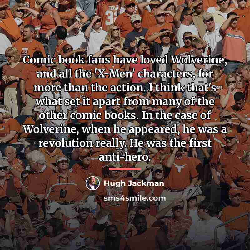 “Comic book fans have loved Wolverine, and all the 'X-Men'…” quote by Hugh Jackman