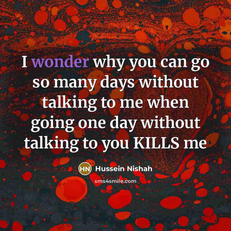 “I wonder why you can go so many days without…” quote by Hussein Nishah