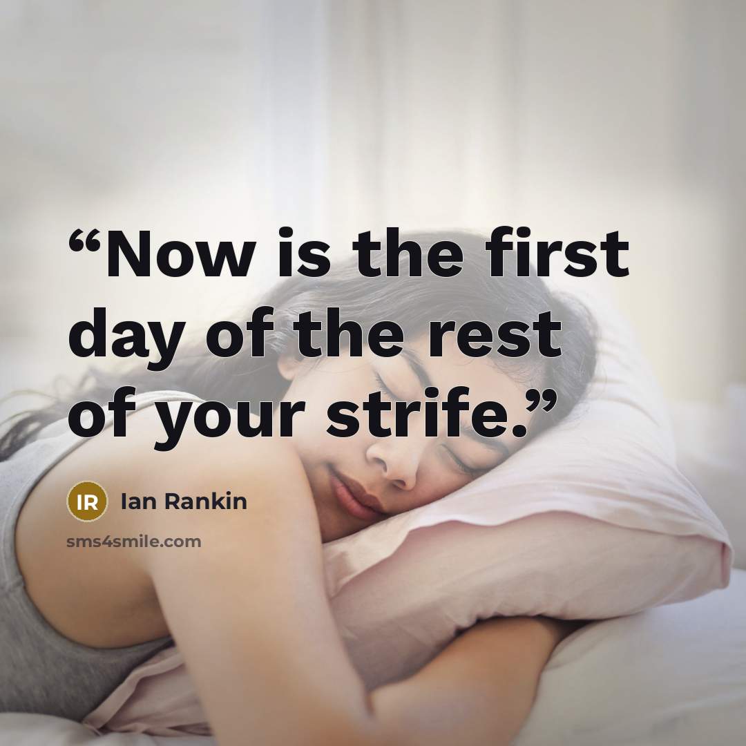 “Now is the first day of the rest of your strife.” quote by Ian Rankin