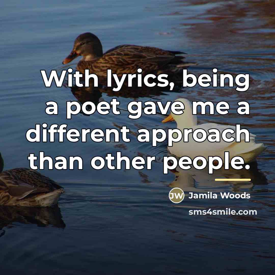 “With lyrics, being a poet gave me a different approach…” quote by Jamila Woods