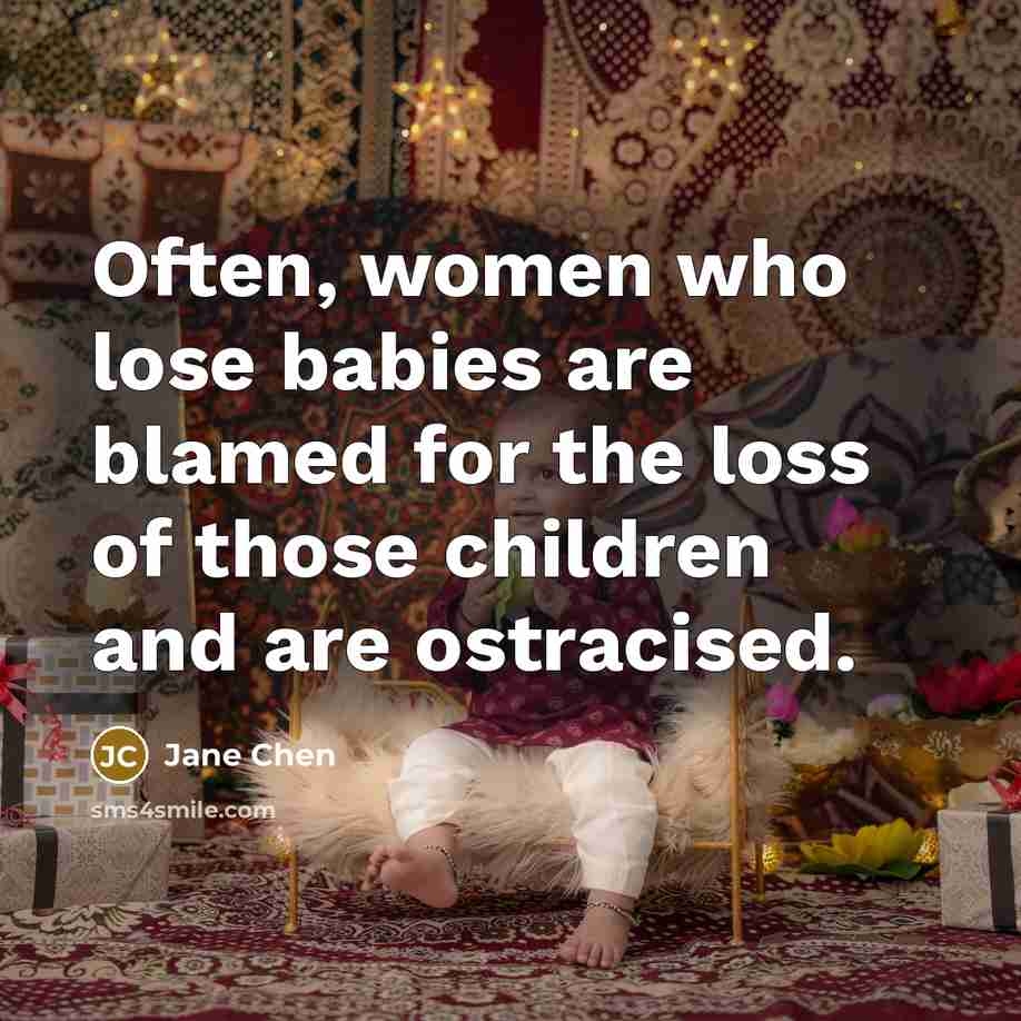 “Often, women who lose babies are blamed for the loss…” quote by Jane Chen