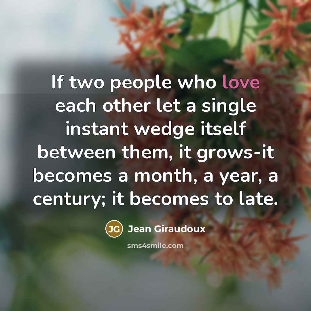 “If two people who love each other let a single…” quote by Jean Giraudoux
