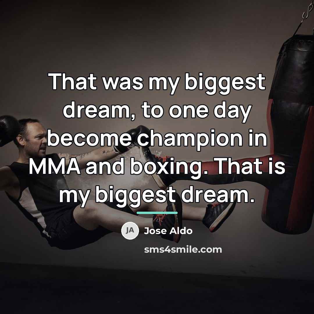 “That was my biggest dream, to one day become champion…” quote by Jose Aldo