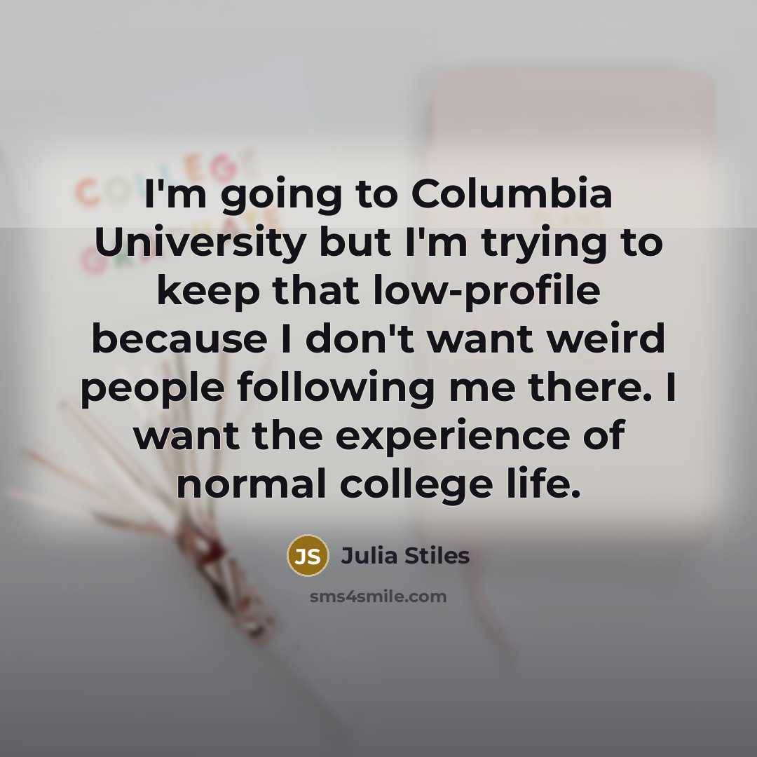 “I'm going to Columbia University but I'm trying to keep…” quote by Julia Stiles