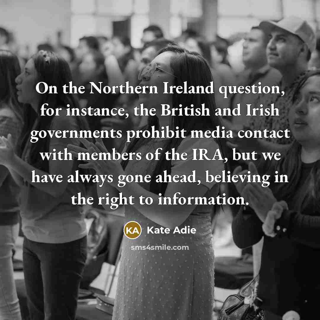 “On the Northern Ireland question, for instance, the British and…” quote by Kate Adie