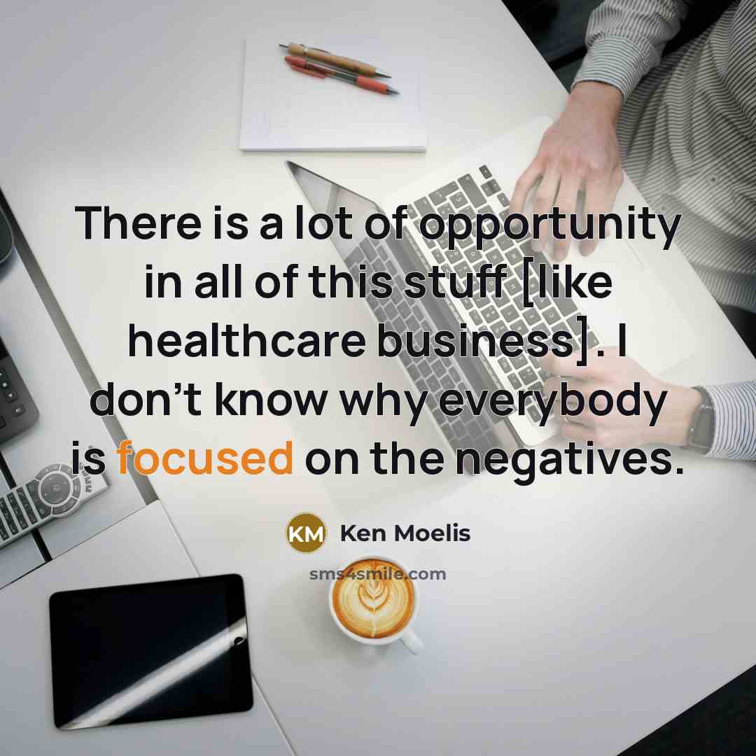 “There is a lot of opportunity in all of this…” quote by Ken Moelis
