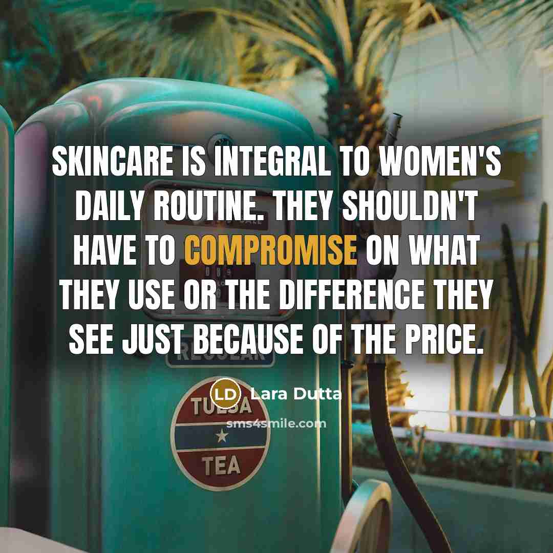 “Skincare is integral to women's daily routine. They shouldn't have…” quote by Lara Dutta