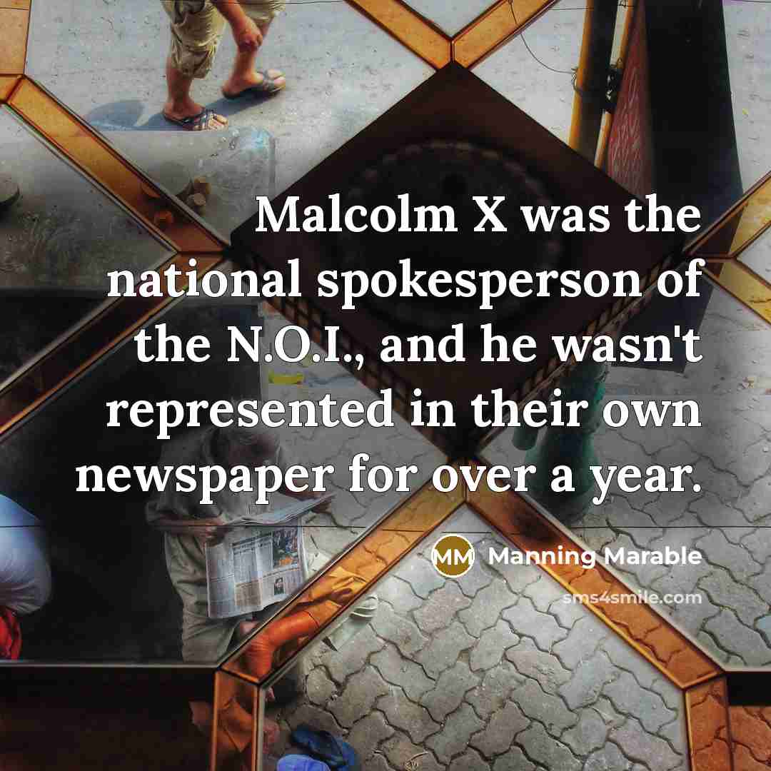 “Malcolm X was the national spokesperson of the N.O.I., and…” quote by Manning Marable