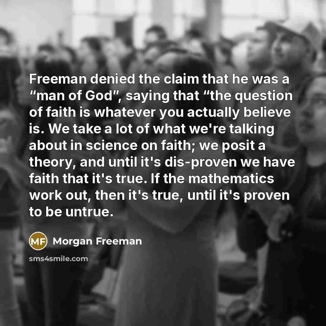 “Freeman denied the claim that he was a “man of…” quote by Morgan Freeman