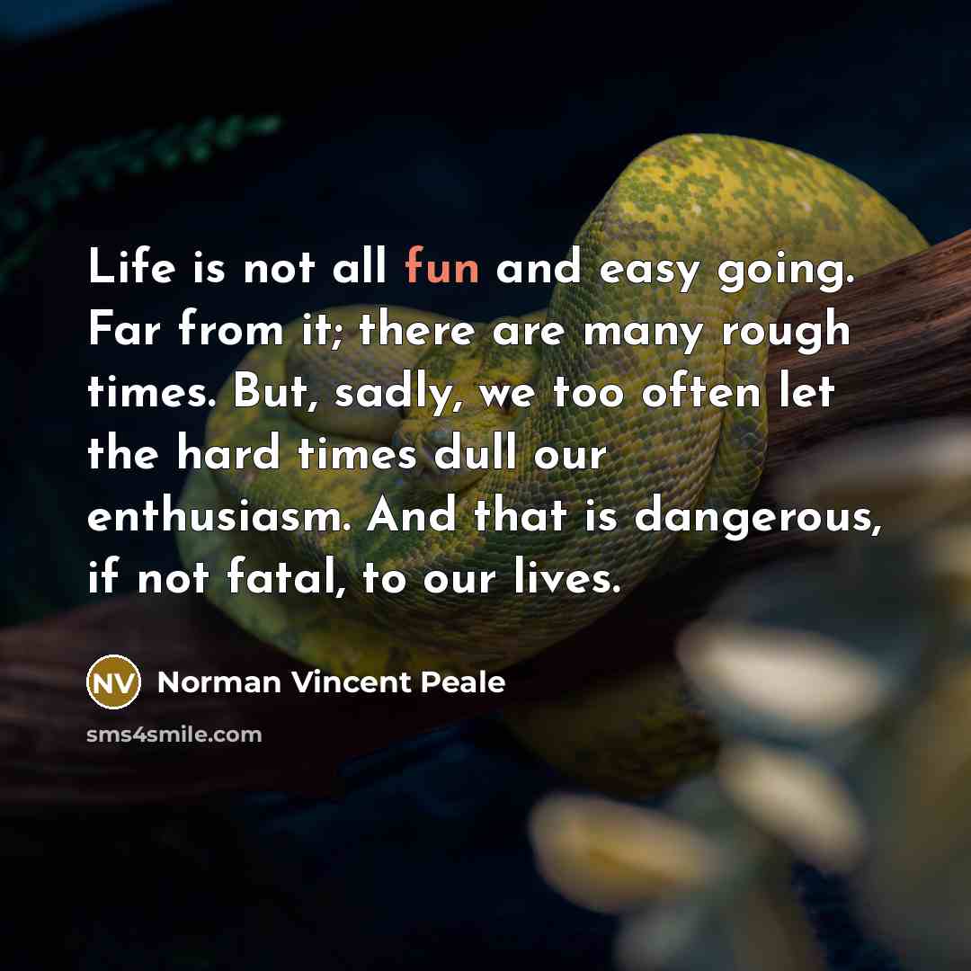 “Life is not all fun and easy going. Far from…” quote by Norman Vincent Peale