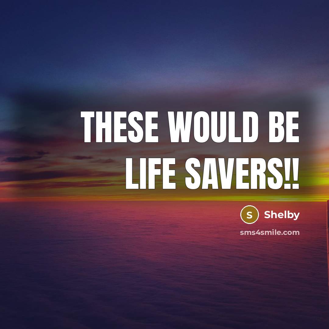 “These would be life savers!!…” quote by Shelby