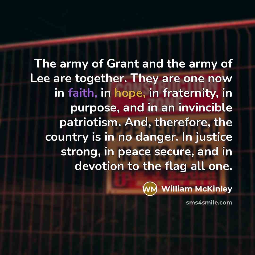 “The army of Grant and the army of Lee are…” quote by William McKinley