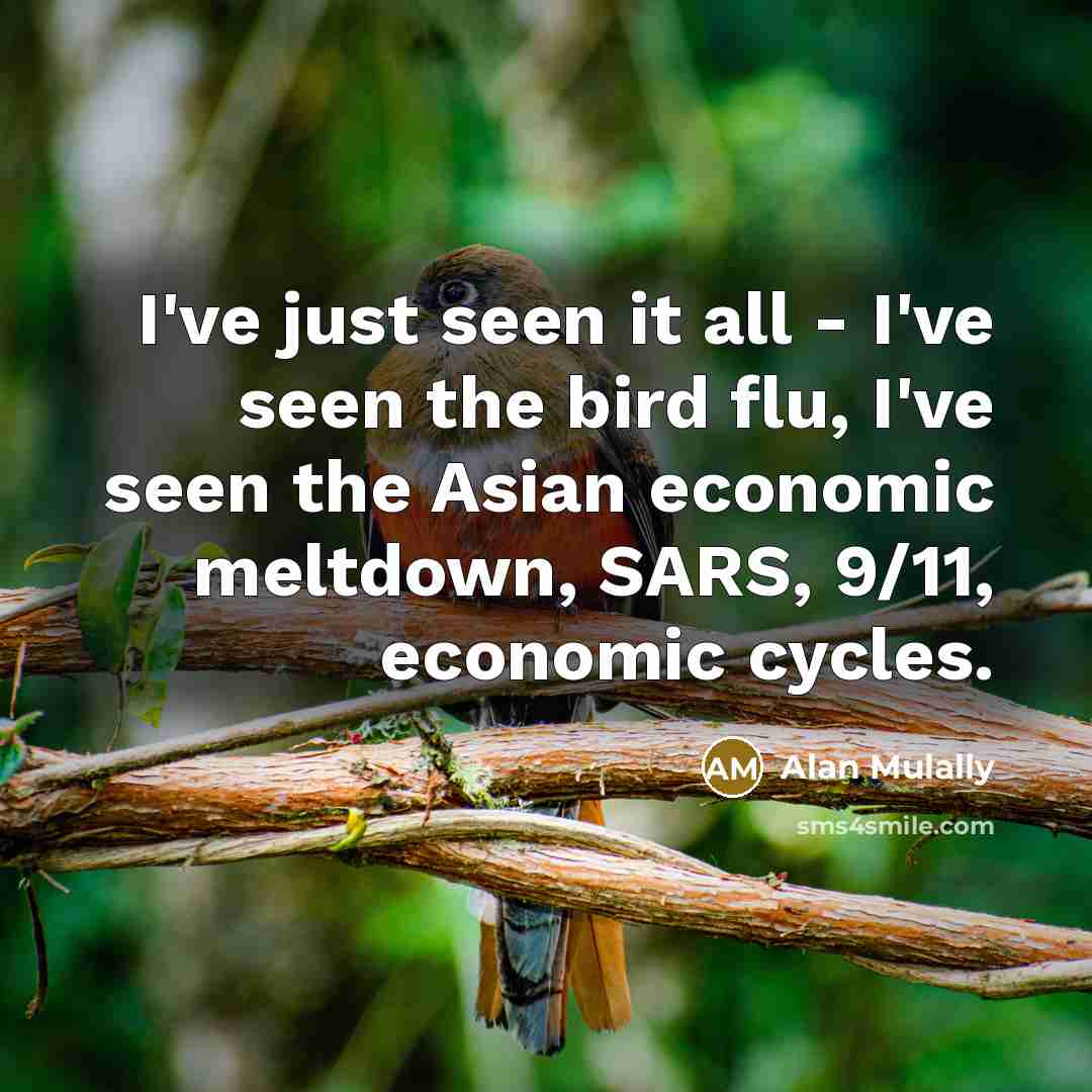 “I've just seen it all - I've seen the bird…” quote by Alan Mulally