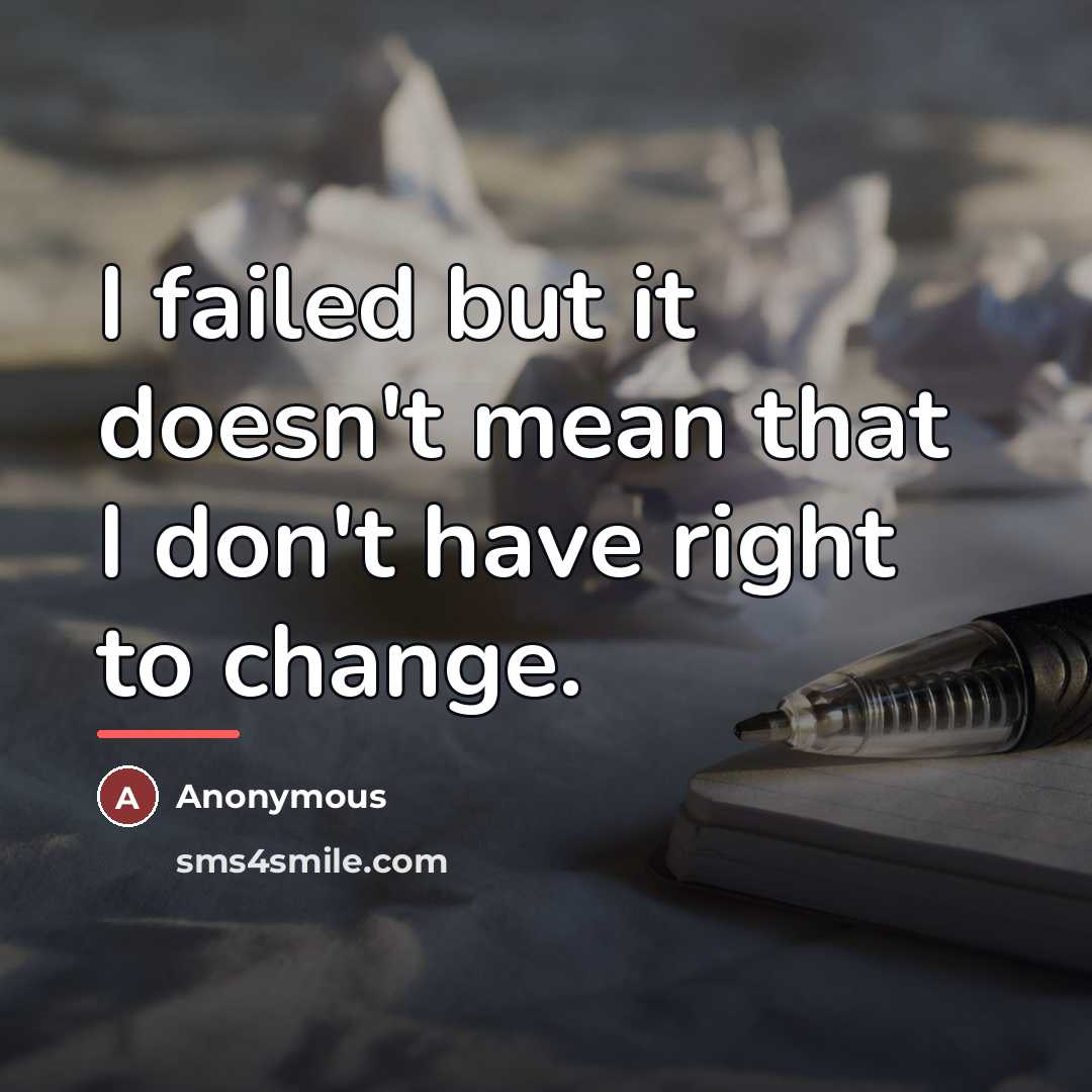 “I failed but it doesn't mean that I don't have…” quote by Anonymous