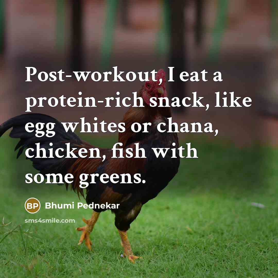 “Post-workout, I eat a protein-rich snack, like egg whites or…” quote by Bhumi Pednekar