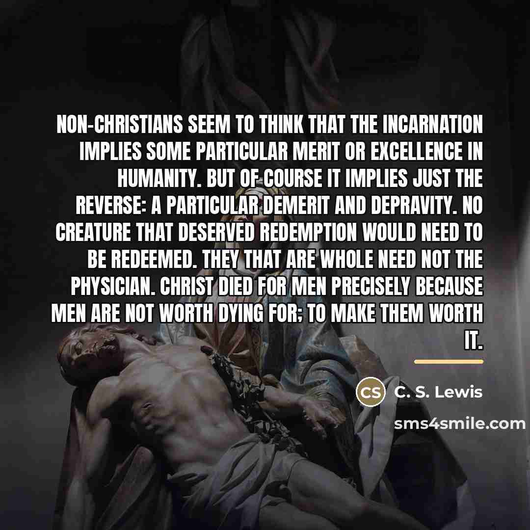 “Non-Christians seem to think that the Incarnation implies some particular…” quote by C. S. Lewis