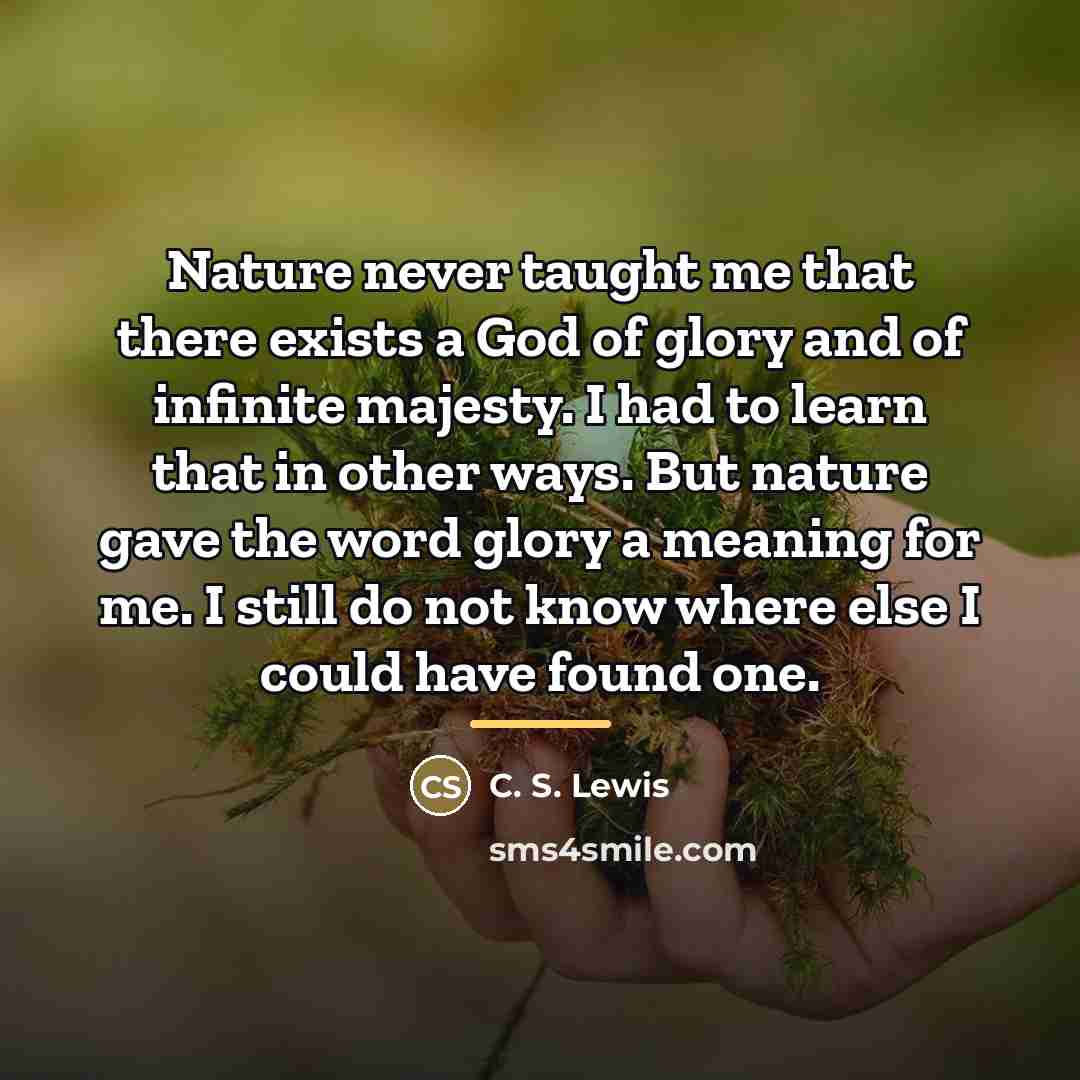 “Nature never taught me that there exists a God of…” quote by C. S. Lewis