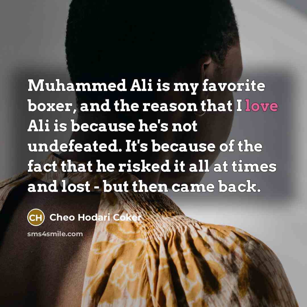 “Muhammed Ali is my favorite boxer, and the reason that…” quote by Cheo Hodari Coker