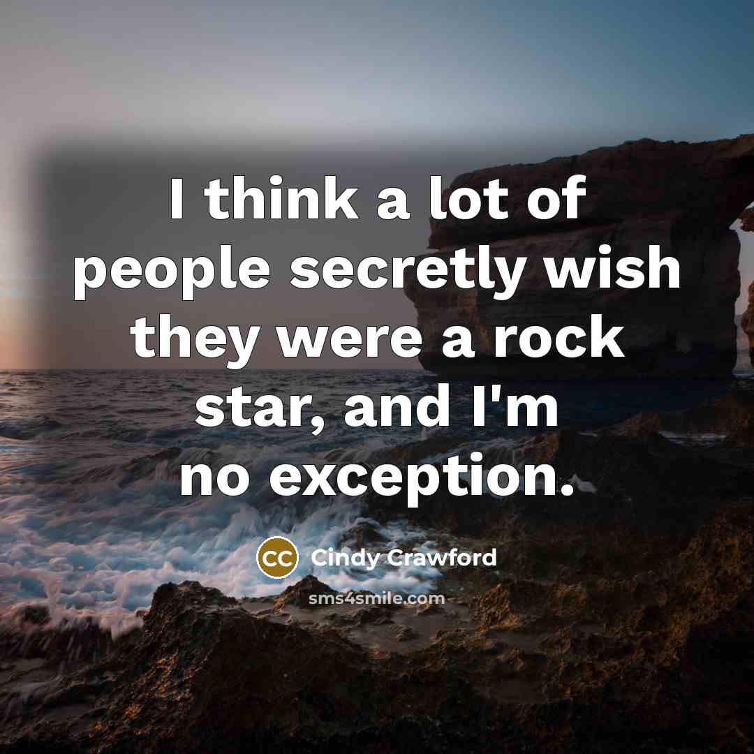 “I think a lot of people secretly wish they were…” quote by Cindy Crawford