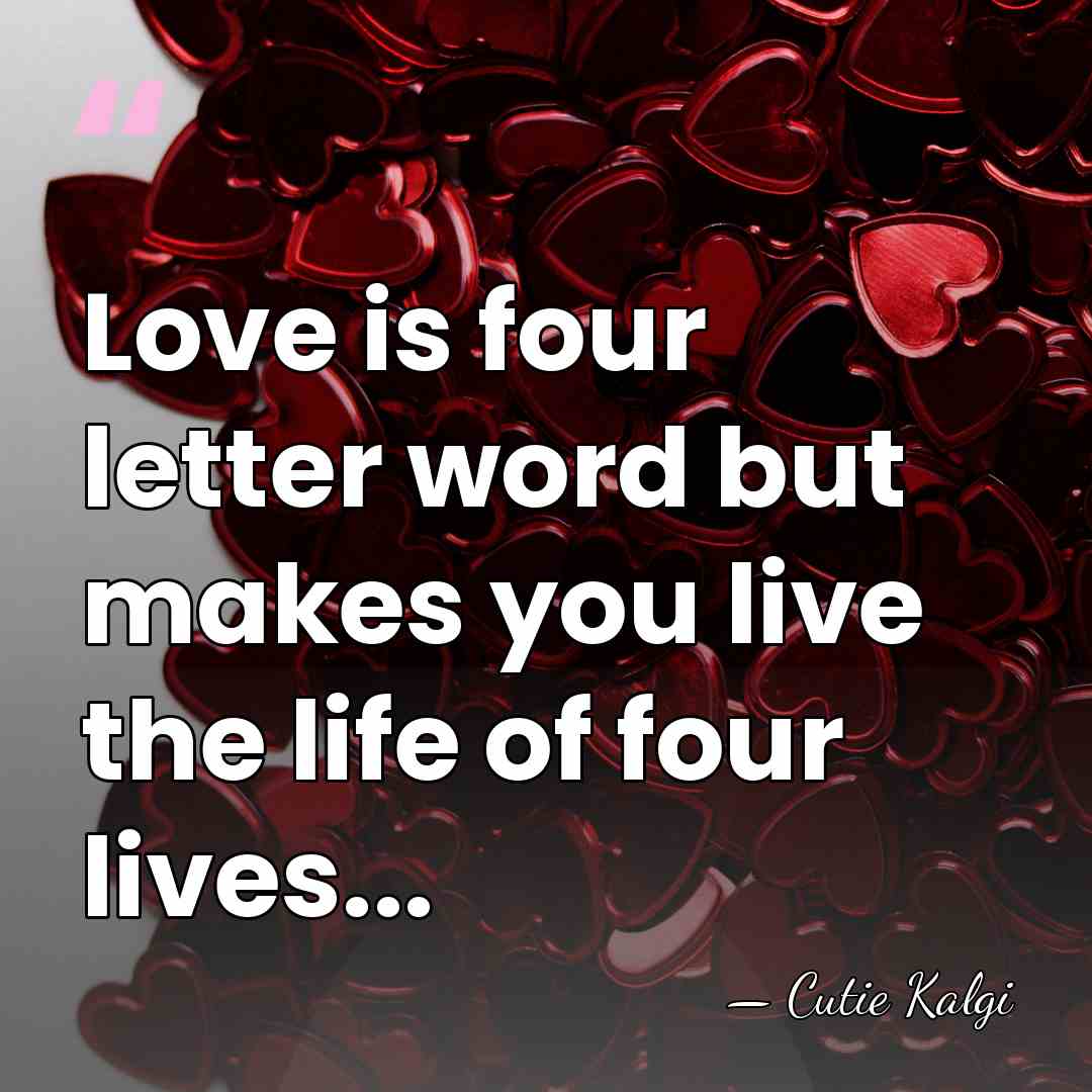 Love is four letter word but makes you live the life of&hellip; - Cutie Kalgi