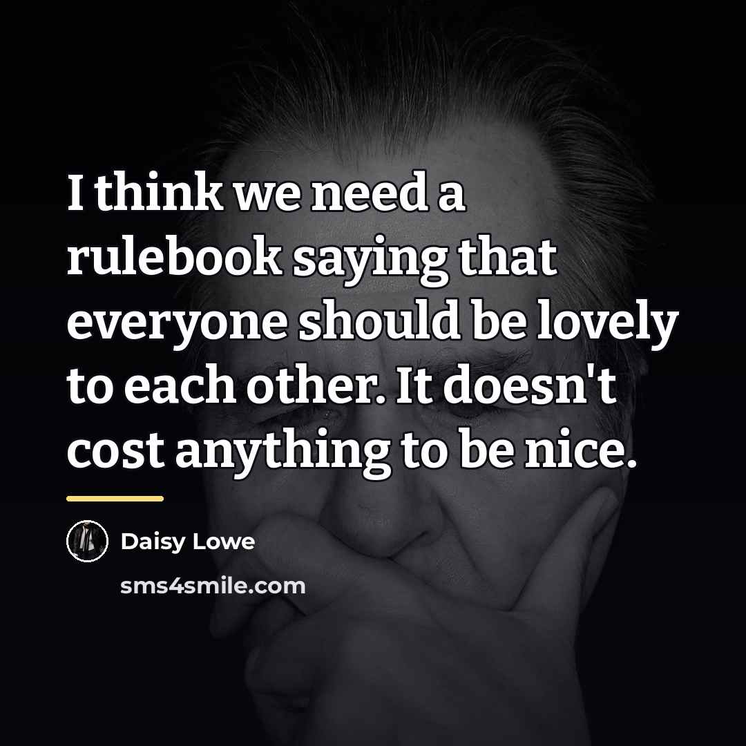 “I think we need a rulebook saying that everyone should…” quote by Daisy Lowe