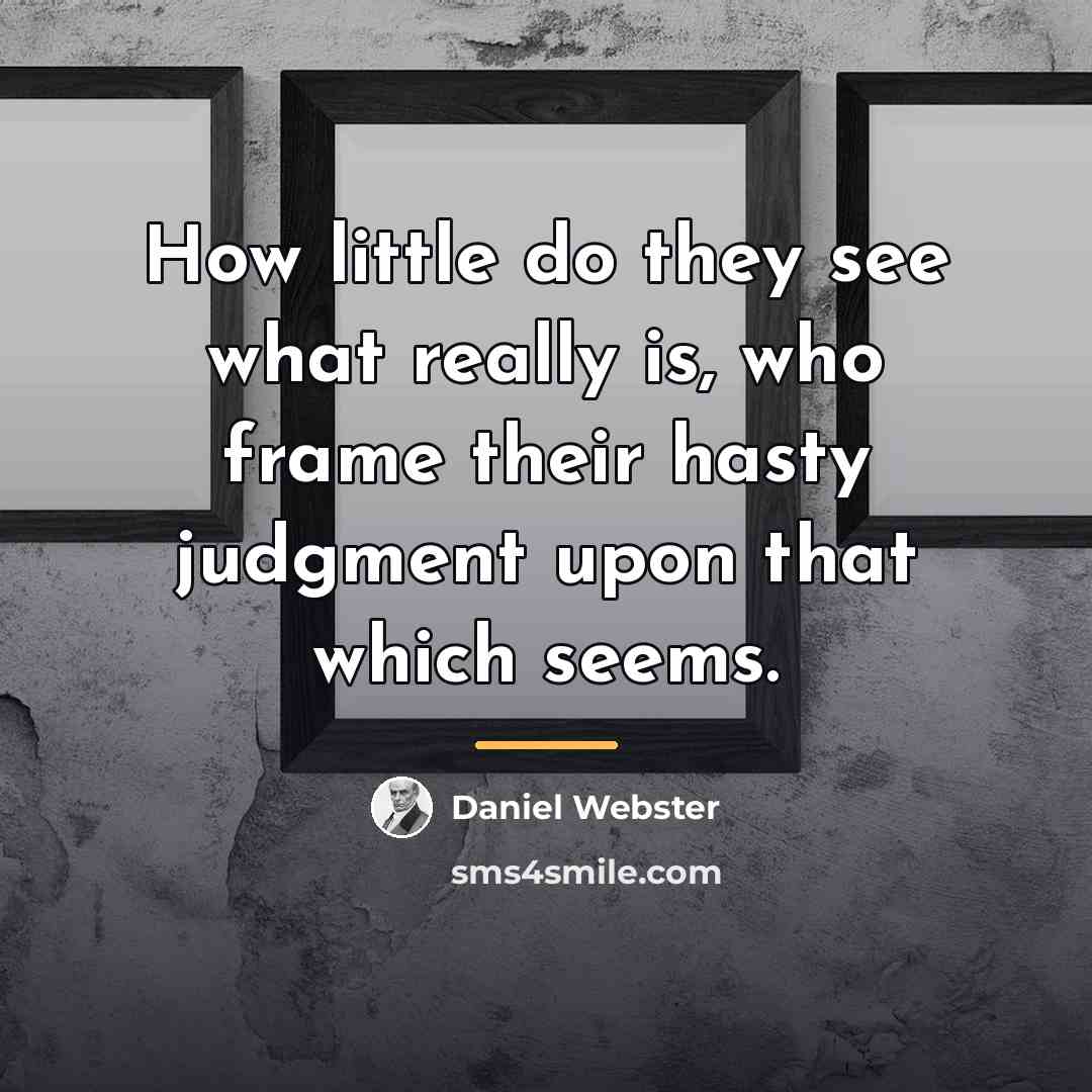 “How little do they see what really is, who frame…” quote by Daniel Webster