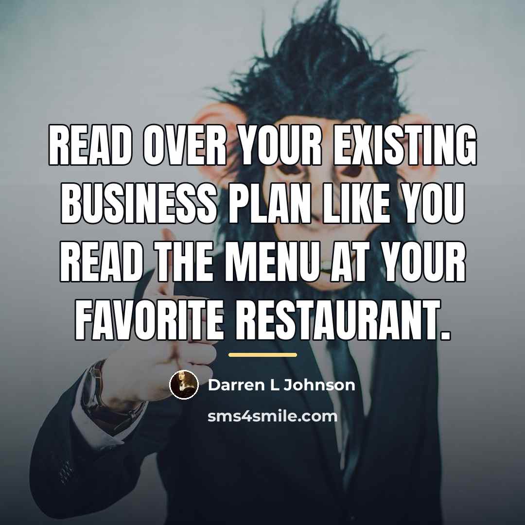 “Read over your existing business plan like you read the…” quote by Darren L Johnson