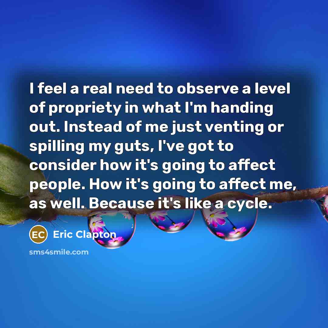 “I feel a real need to observe a level of…” quote by Eric Clapton