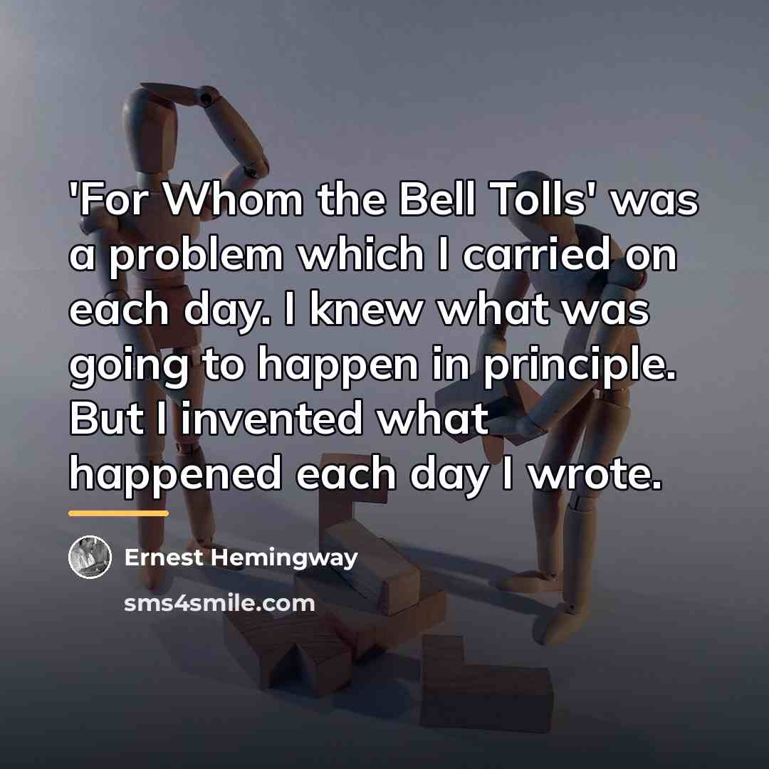 “'For Whom the Bell Tolls' was a problem which I…” quote by Ernest Hemingway