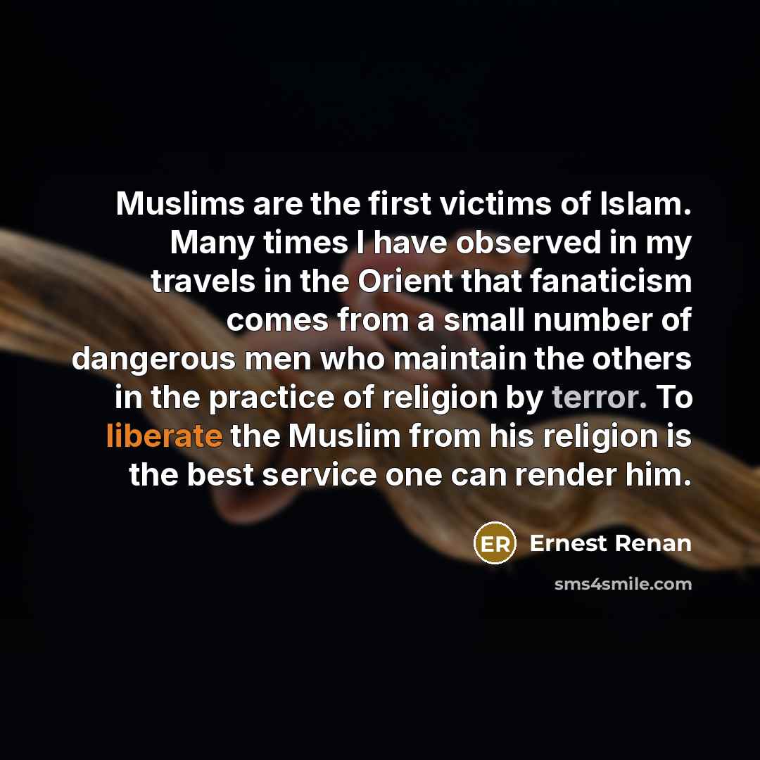 “Muslims are the first victims of Islam. Many times I…” quote by Ernest Renan