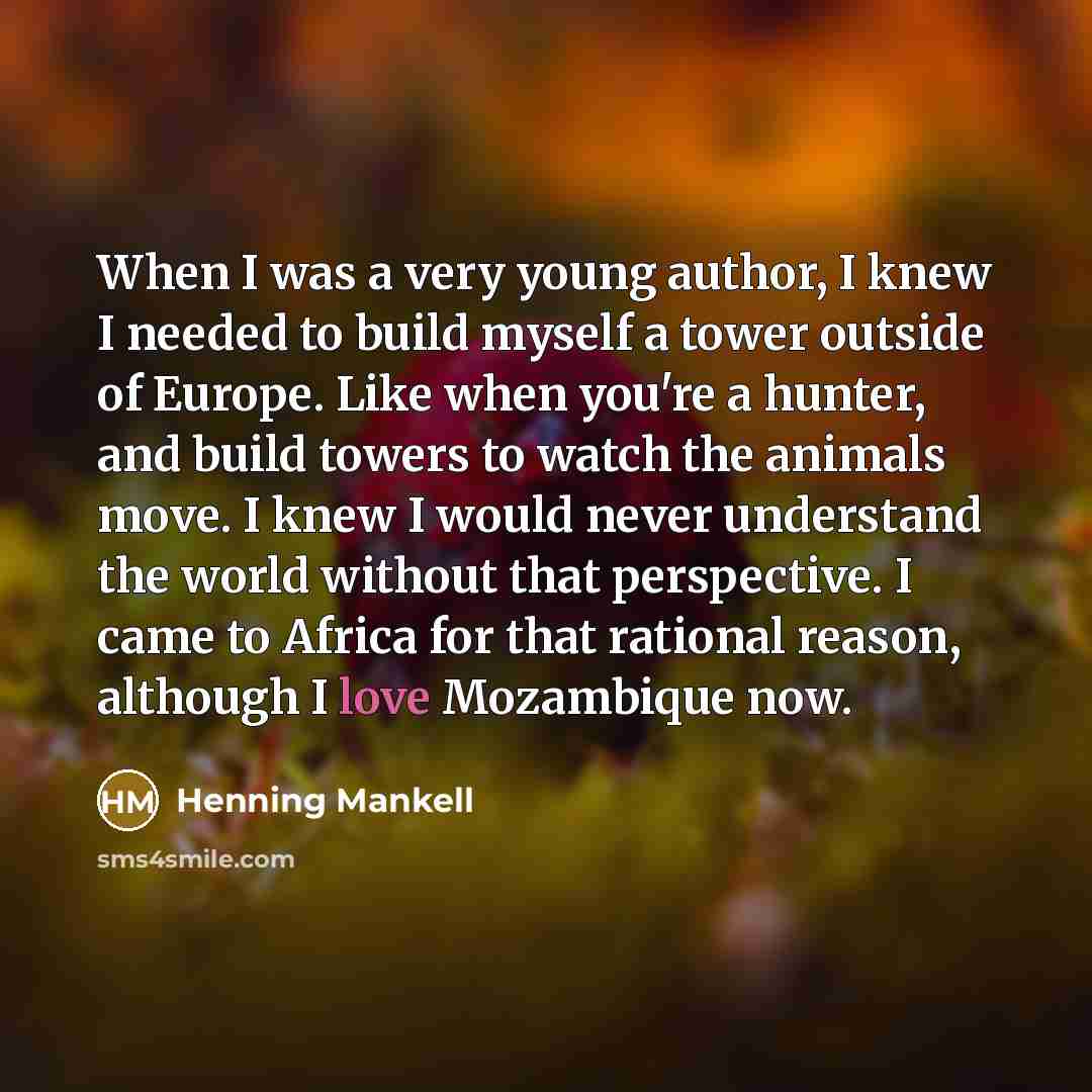 “When I was a very young author, I knew I…” quote by Henning Mankell