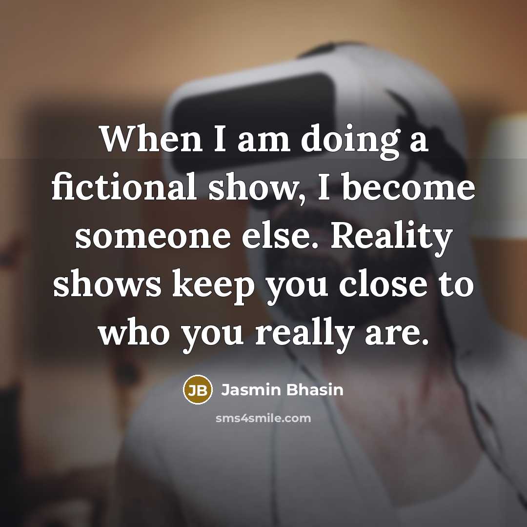 “When I am doing a fictional show, I become someone…” quote by Jasmin Bhasin