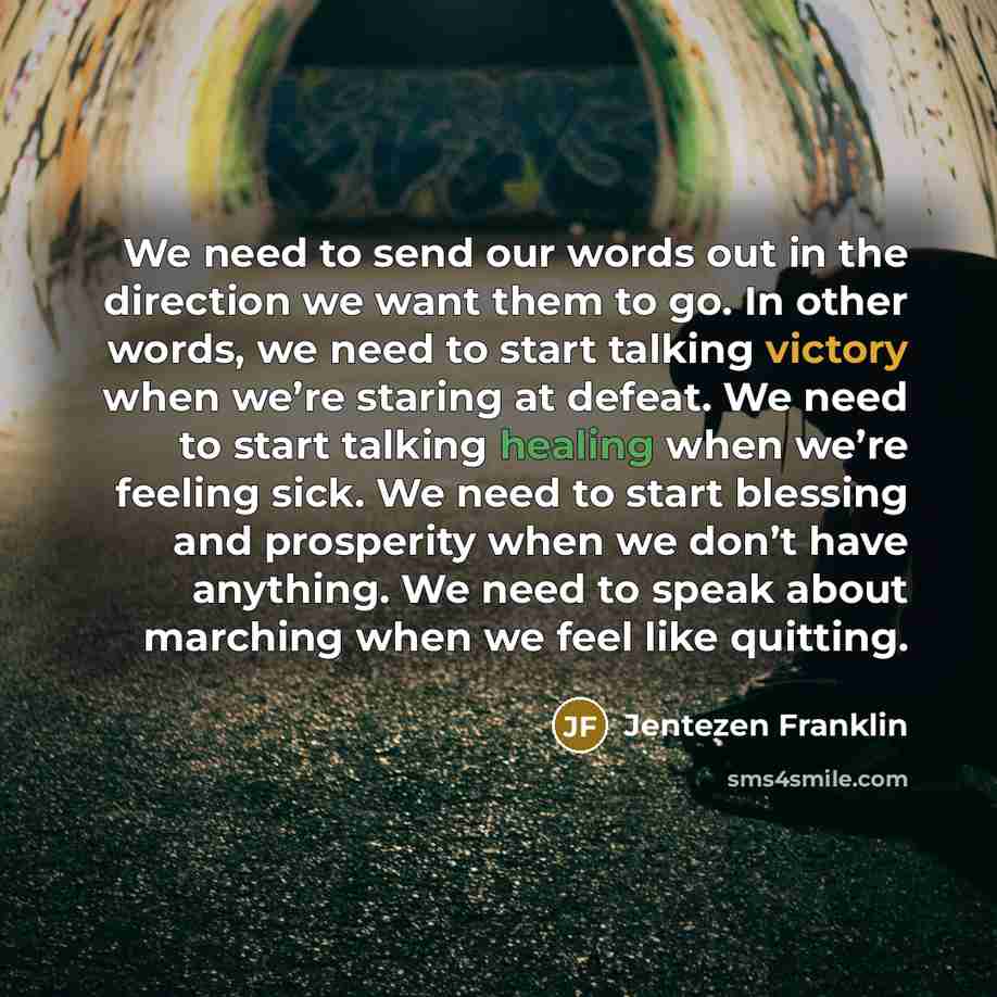 “We need to send our words out in the direction…” quote by Jentezen Franklin