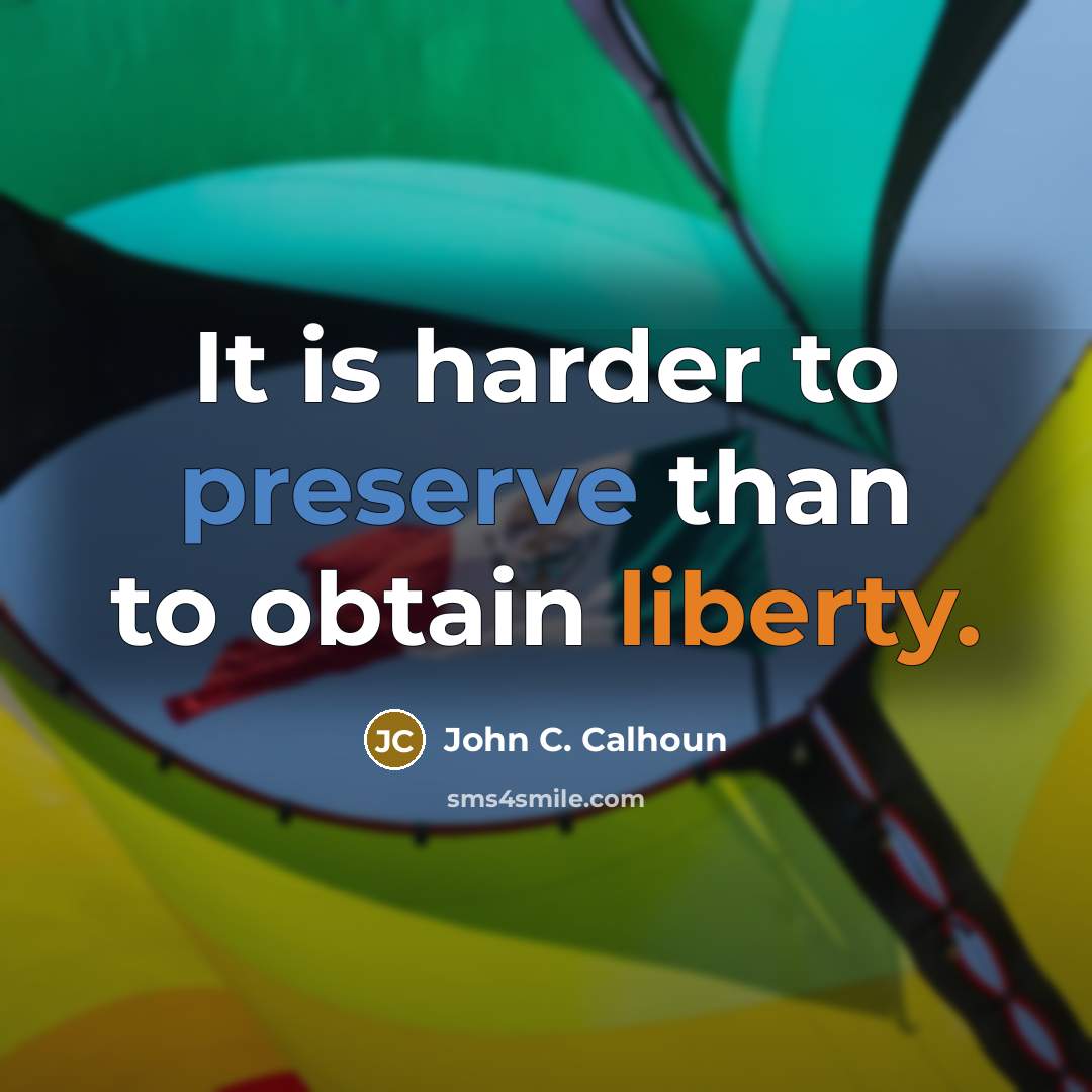 “It is harder to preserve than to obtain liberty.…” quote by John C. Calhoun