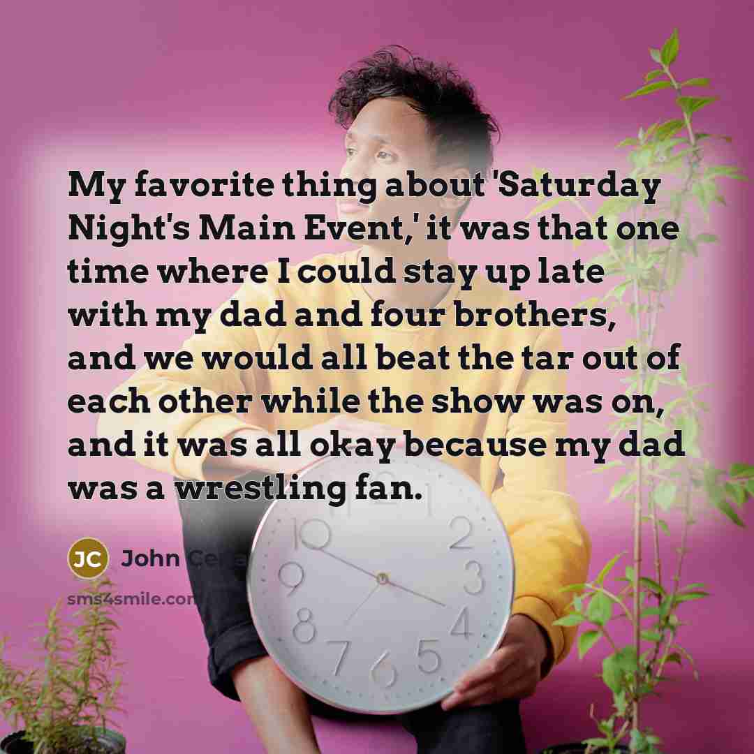 “My favorite thing about 'Saturday Night's Main Event,' it was…” quote by John Cena