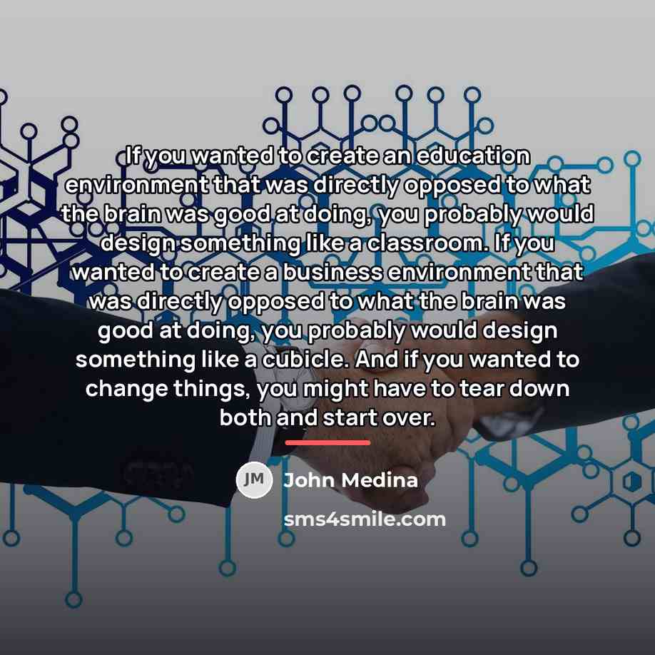 “If you wanted to create an education environment that was…” quote by John Medina
