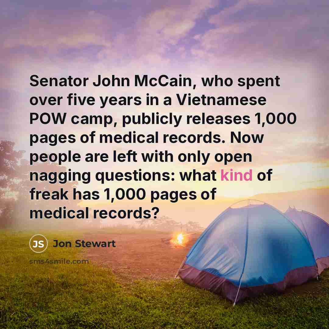 “Senator John McCain, who spent over five years in a…” quote by Jon Stewart