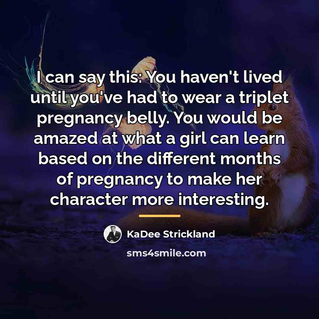 “I can say this: You haven't lived until you've had…” quote by KaDee Strickland