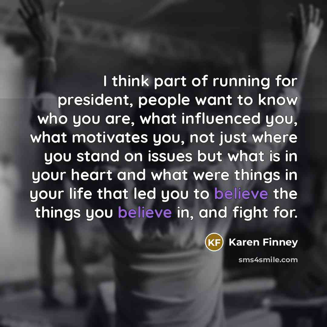 “I think part of running for president, people want to…” quote by Karen Finney