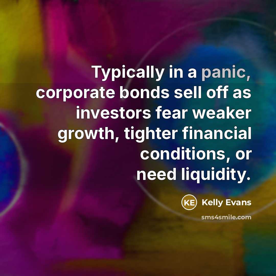 “Typically in a panic, corporate bonds sell off as investors…” quote by Kelly Evans