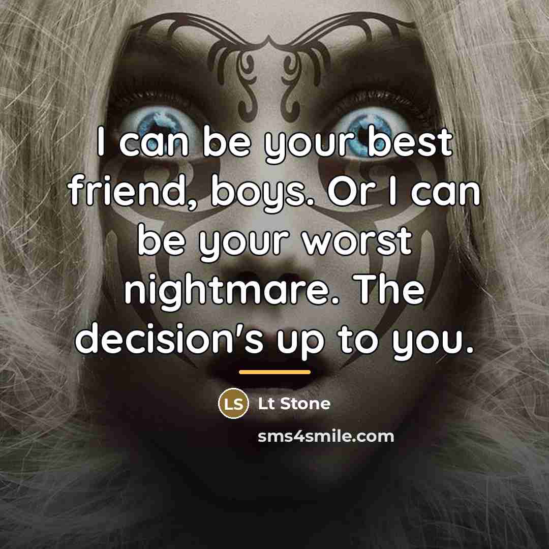“I can be your best friend, boys. Or I can…” quote by Lt Stone