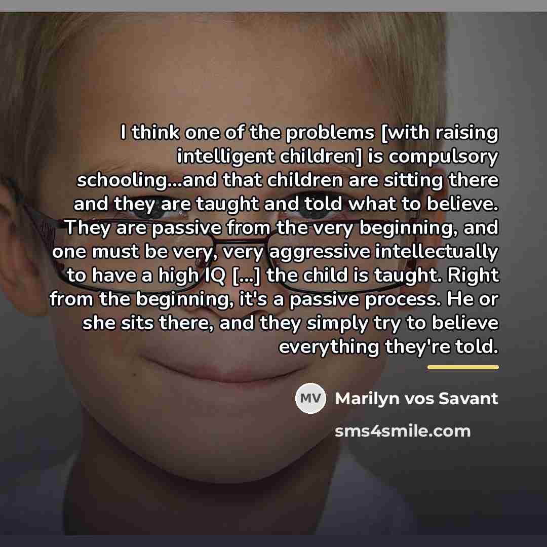 “I think one of the problems [with raising intelligent children]…” quote by Marilyn vos Savant