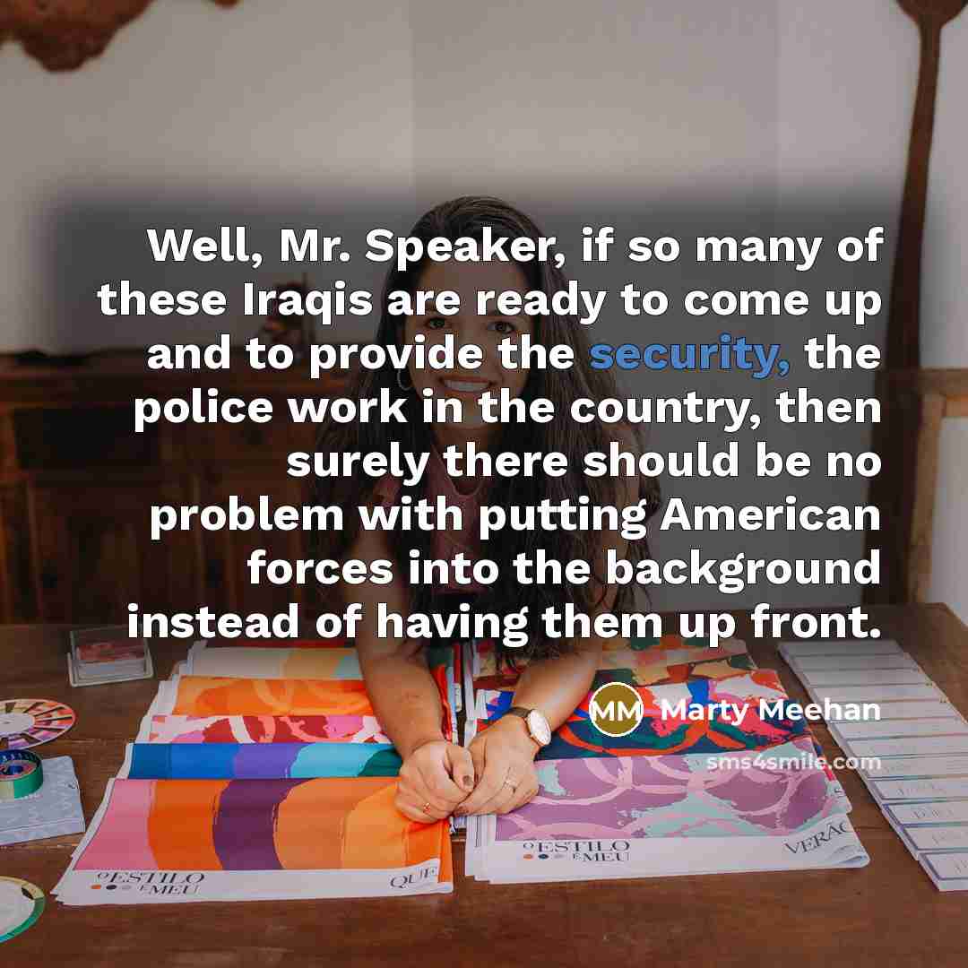 “Well, Mr. Speaker, if so many of these Iraqis are…” quote by Marty Meehan