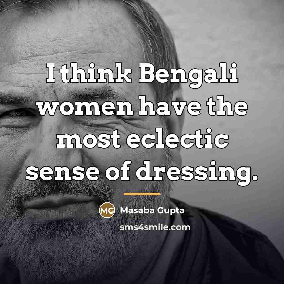 “I think Bengali women have the most eclectic sense of…” quote by Masaba Gupta