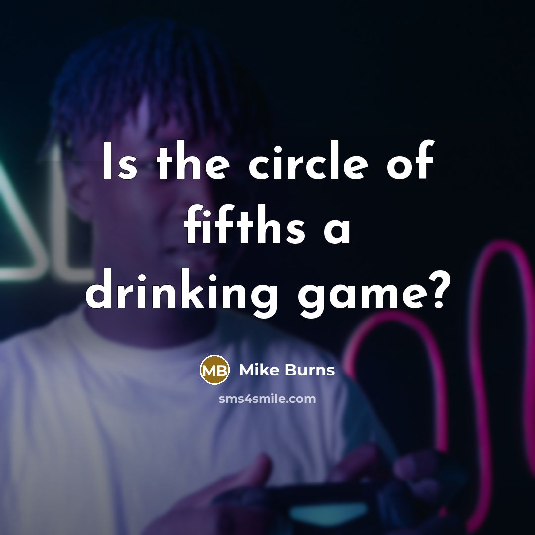“Is the circle of fifths a drinking game?…” quote by Mike Burns