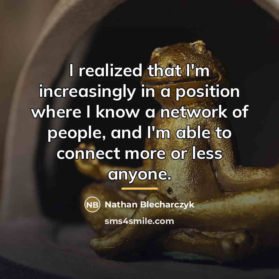 “I realized that I'm increasingly in a position where I…” quote by Nathan Blecharczyk